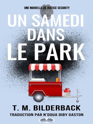 cover image of Un Samedi Dans Le Park--Une Nouvelle De Justice Security